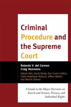 Hardcover Criminal Procedure and the Supreme Court: A Guide to the Major Decisions on Search and Seizure, Privacy, and Individual Rights Book
