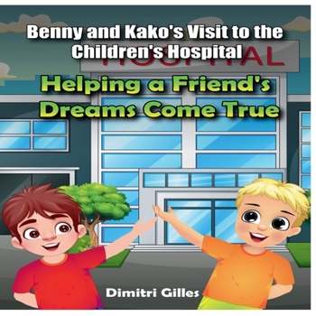 Paperback Benny and Kako's Visit to the Children's Hospital Book