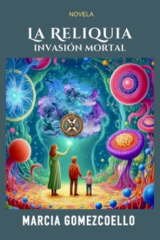 Paperback La reliquia: Invasión mortal [Spanish] Book