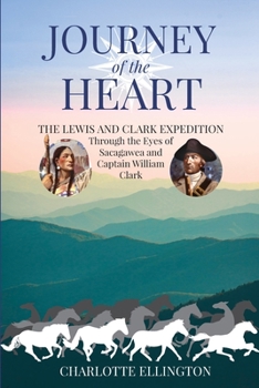 Paperback Journey of the Heart: The Lewis and Clark Expedition Through the Eyes of Sacagawea and Captain William Clark Book