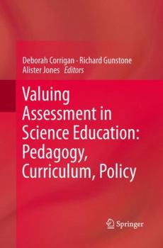Paperback Valuing Assessment in Science Education: Pedagogy, Curriculum, Policy Book
