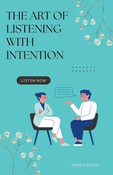 Paperback The Art of Listening with Intention Book