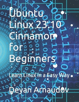 Paperback Ubuntu Linux 23.10 Cinnamon for Beginners: Learn Linux in a Easy Way Book