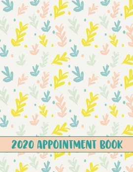 Paperback 2020 Appointment Book: Cute Little Garden Plants Daily Planner Schedule Notebook for Hair Stylists, Beauty Salons, Spas, Brow Lash Makeup & M Book