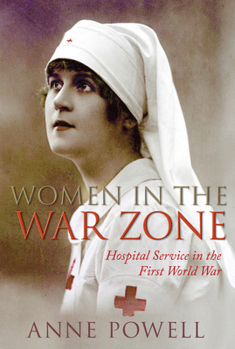 Paperback Women in the War Zone: Hospital Service in the First World War Book