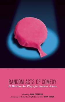 Paperback Random Acts of Comedy: 15 Hit One-Act Plays for Student Actors Book
