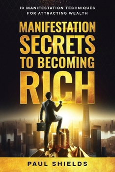 Paperback Manifestation Secrets to Becoming Rich Book