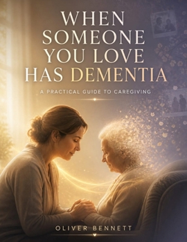 Paperback When Someone You Love Has Dementia: A Practical Guide to Caregiving Book
