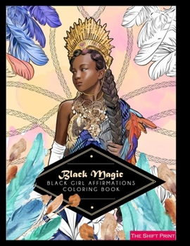 Paperback Black Magic: Black Girl Affirmations Coloring Book: A revolutionary book for Stress Relief, Meditation, Self-Care, and Self-Esteem, Book