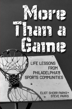 Paperback More Than a Game: Life Lessons from Philadelphia's Sports Communities Book