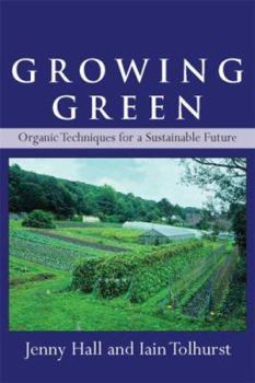 Paperback Growing Green: Animal-Free Organic Techniques Book