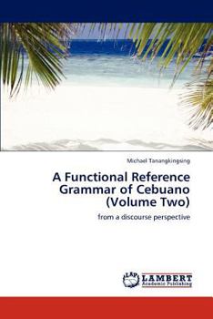 Paperback A Functional Reference Grammar of Cebuano (Volume Two) Book