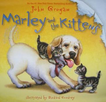 Marley and the Kittens - Book  of the Marley Picture Books