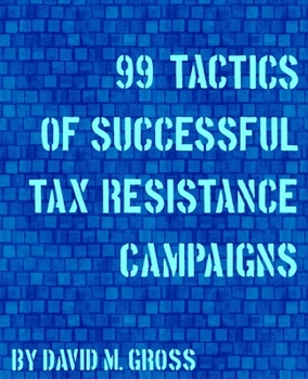 Paperback 99 Tactics of Successful Tax Resistance Campaigns Book