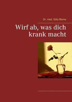 Paperback Wirf ab, was dich krank macht [German] Book