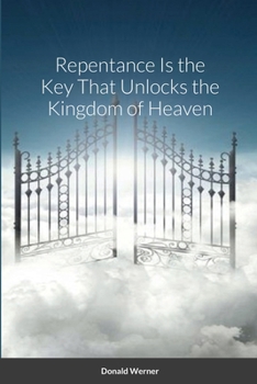 Paperback Repentance Is the Key That Unlocks the Kingdom of Heaven Book