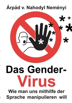 Paperback Das Gender-Virus: Wie man uns mithilfe der Sprache manipulieren will [German] Book