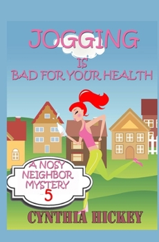 Jogging is Bad for Your Health - Book #5 of the A Nosy Neighbor Mystery
