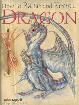 Hardcover How to Raise and Keep a Dragon Book