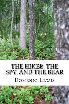 Paperback The Hiker, The Spy, and The Bear Book