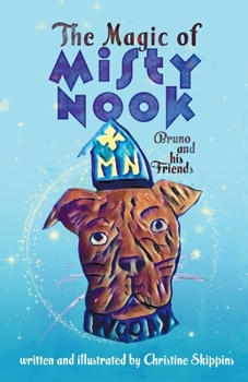 Paperback The Magic of Misty Nook: Bruno and his Friends Book