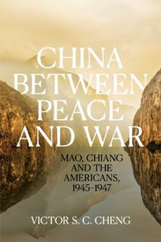 Paperback China between Peace and War: Mao, Chiang and the Americans, 1945-1947 Book