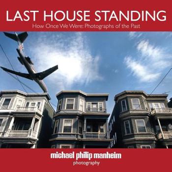 Paperback Last House Standing: How Once We Were: Photographs of the Past Book