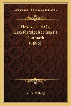 Paperback Hexevaesen Og Hexeforfolgelser Isaer I Danmark (1896) [Danish] Book