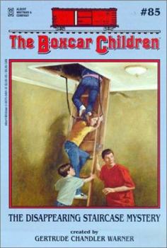 The Disappearing Staircase Mystery - Book #85 of the Boxcar Children