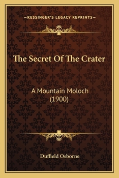 Paperback The Secret Of The Crater: A Mountain Moloch (1900) Book