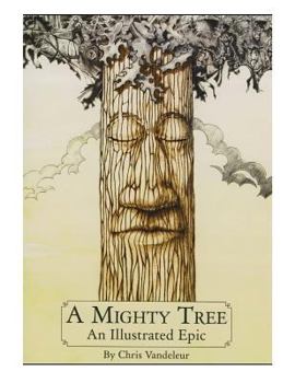 Paperback A Mighty Tree: An Illustrated Epic Book