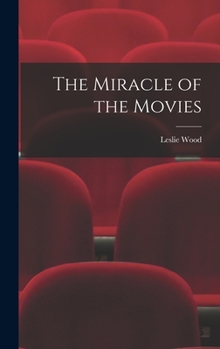 Hardcover The Miracle of the Movies Book