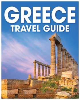 Paperback Greece Travel Guide: A Comprehensive Handbook for Exploring the Land of Gods Book