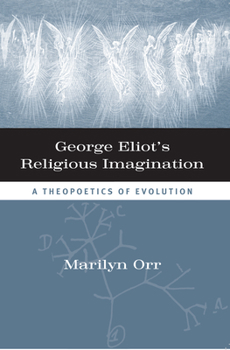 Paperback George Eliot's Religious Imagination: A Theopoetics of Evolution Book