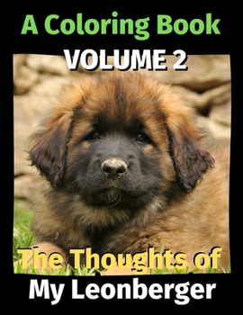 Paperback The Thoughts of My Leonberger: A Coloring Book Volume 2 Book
