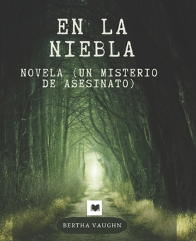 Paperback En La Niebla: Novela (Un misterio de asesinato) [Spanish] Book
