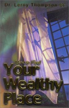 Paperback How to Find Your Wealthy Place Book