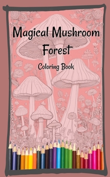 Magical Mushroom Forest Coloring Book (Pocket Sized Creativity)