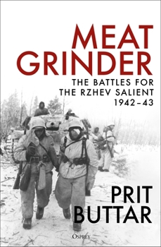 Paperback Meat Grinder: The Battles for the Rzhev Salient, 1942-43 Book