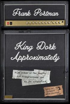 King Dork Approximately - Book #2 of the King Dork