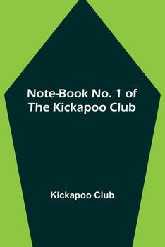 Paperback Note-book No. 1 of the Kickapoo Club Book