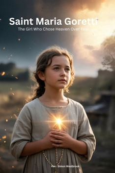 SAINT MARIA GORETTI: The girl who chose heaven over fear
