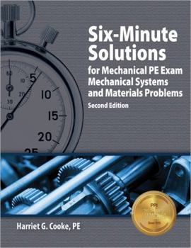 Paperback Six-Minute Solutions for Mechanical PE Exam Mechanical Systems and Materials Problems Book