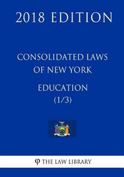 Paperback Consolidated Laws of New York - Education (1/3) (2018 Edition) Book