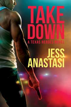 Take Down - Book #1 of the Texas Heroes