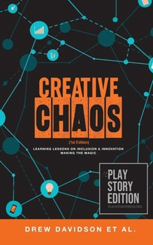 Paperback Creative Chaos: Learning Lessons on Inclusion & Innovation Making the Magic Book