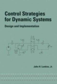 Hardcover Control Strategies for Dynamic Systems: Design and Implementation (Mechanical Engineering) Book
