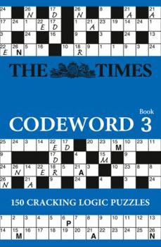 Paperback The Times Codeword 3: 150 Cracking Logic Puzzles Book