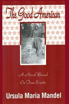 Paperback The Good American: A Novel Based on True Events Book