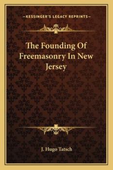 Paperback The Founding Of Freemasonry In New Jersey Book